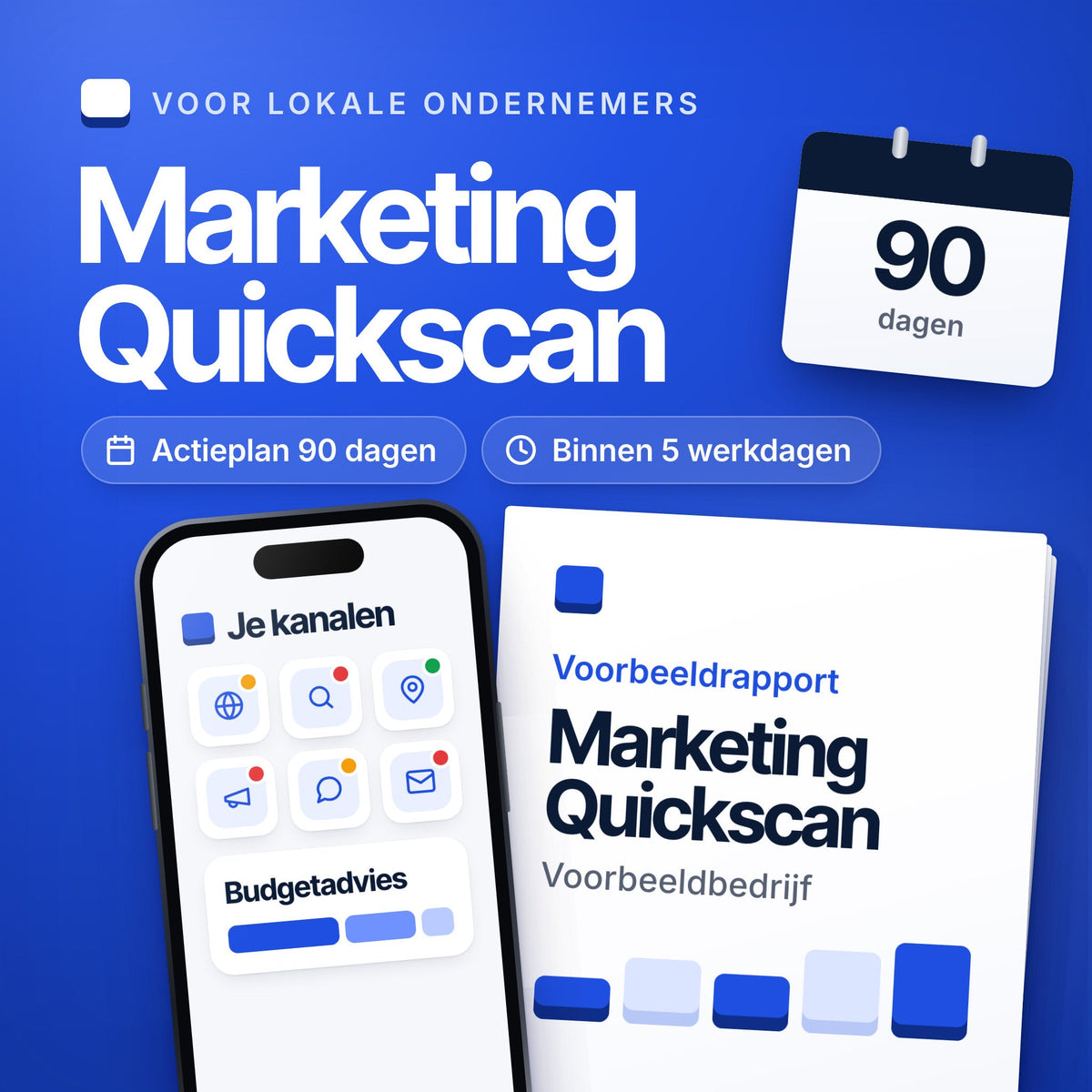 Marketing Quickscan: voorbeeldrapport, een telefoon met je kanalen en budgetadvies, en een kalender met 90 dagen
